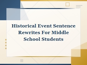 Historical Event Sentence Rewrites for Middle School Students