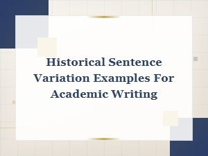 Examples of Historical Sentence Variation in Academic Writing