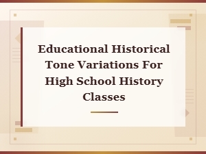 Historical Tone Variations in High School History Education