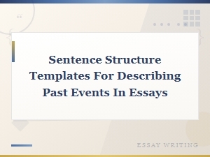 Past Event Sentence Structure Templates for Essay Writing